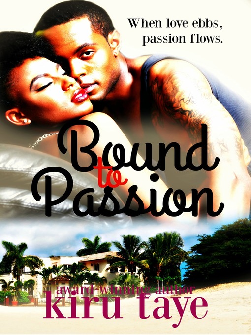 Title details for Bound to Passion (Bound Series #3) by Kiru Taye - Available